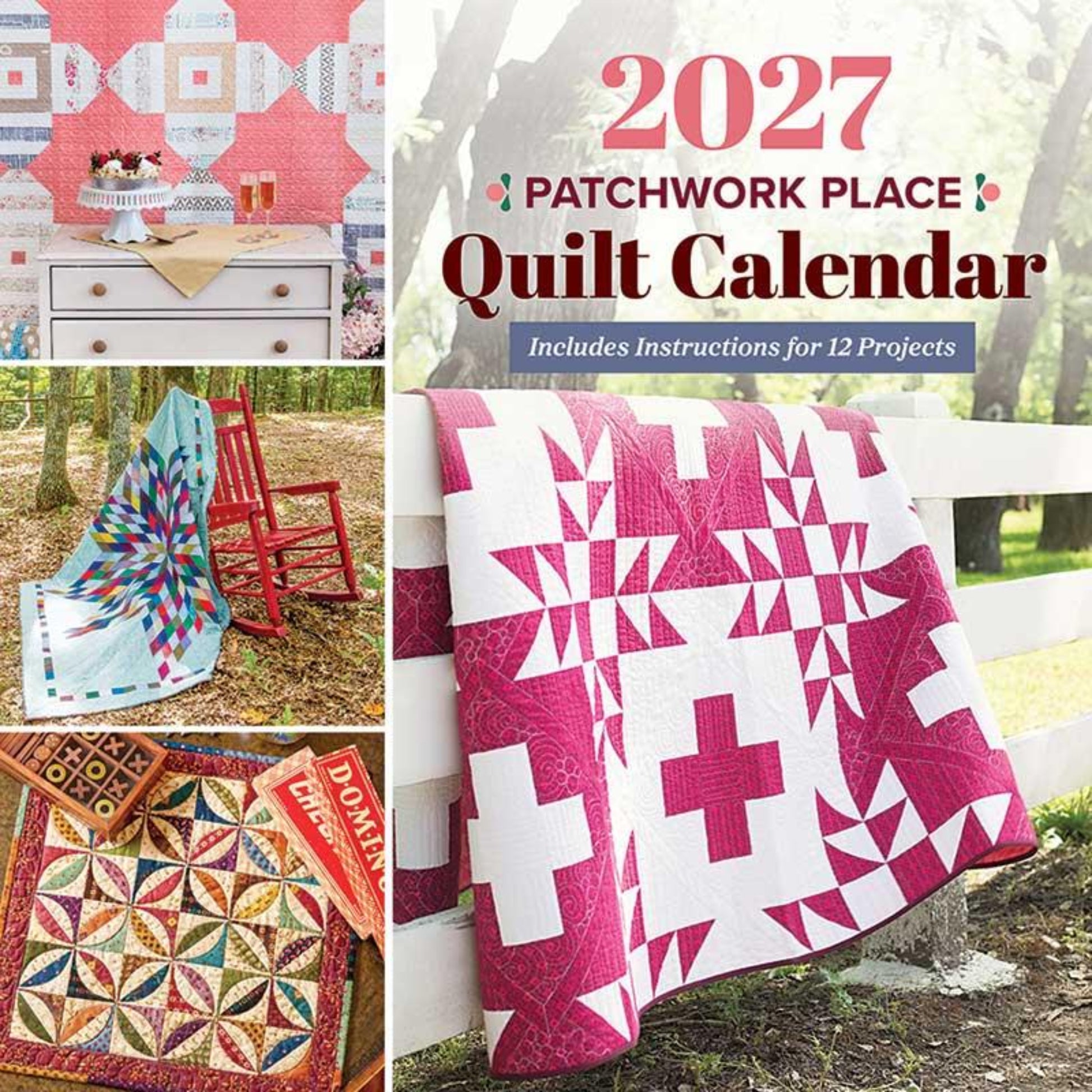 2027 Patchwork Place Quilt Calendar-12 Projects-One Per Month