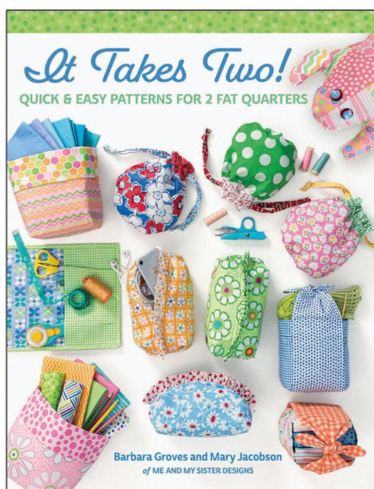 It Takes Two By Me and My Sister-Patterns for 2 Fat Quarters