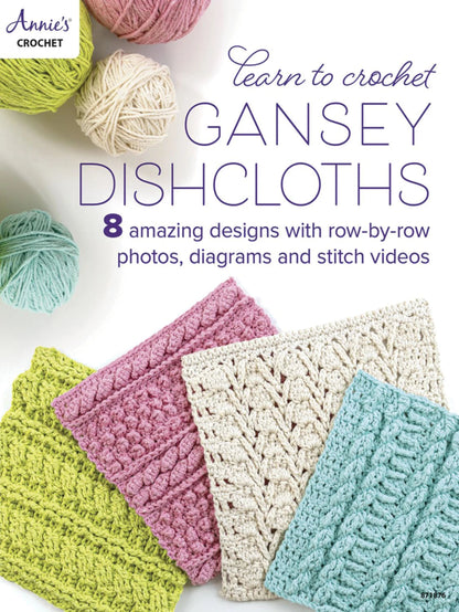 Learn To Crochet-Gansey Dishcloths-8 Designs-Annie's Crochet