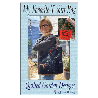 My Favorite T-Shirt Bag Pattern by Quilted Garden Designs