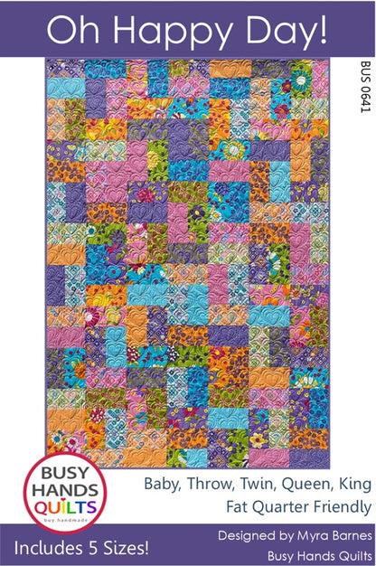 Oh Happy Day Quilt Pattern by Busy Hands Quilts-5 Sizes