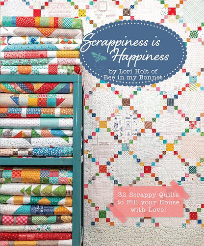 Scrappiness is Happiness Pattern Book By Lori Holt-Bee in My Bonnet