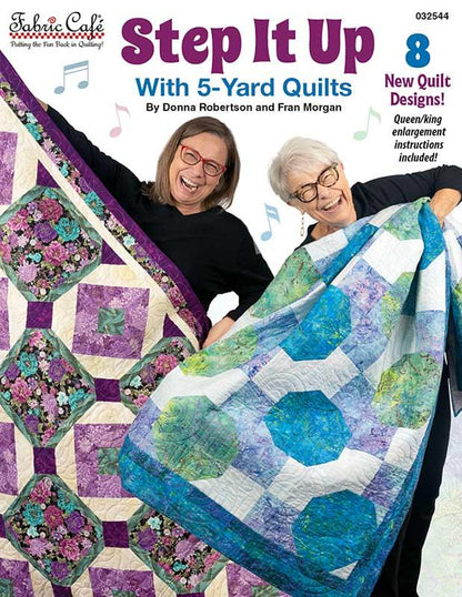 Step It Up with 5 Yard Quilts by Fabric Cafe-8 New Quilt Designs