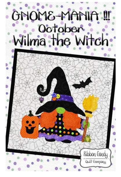 Gnome-Mania! 10-October-Wilma The Witch Pattern-Ribbon Candy Quilt Co.