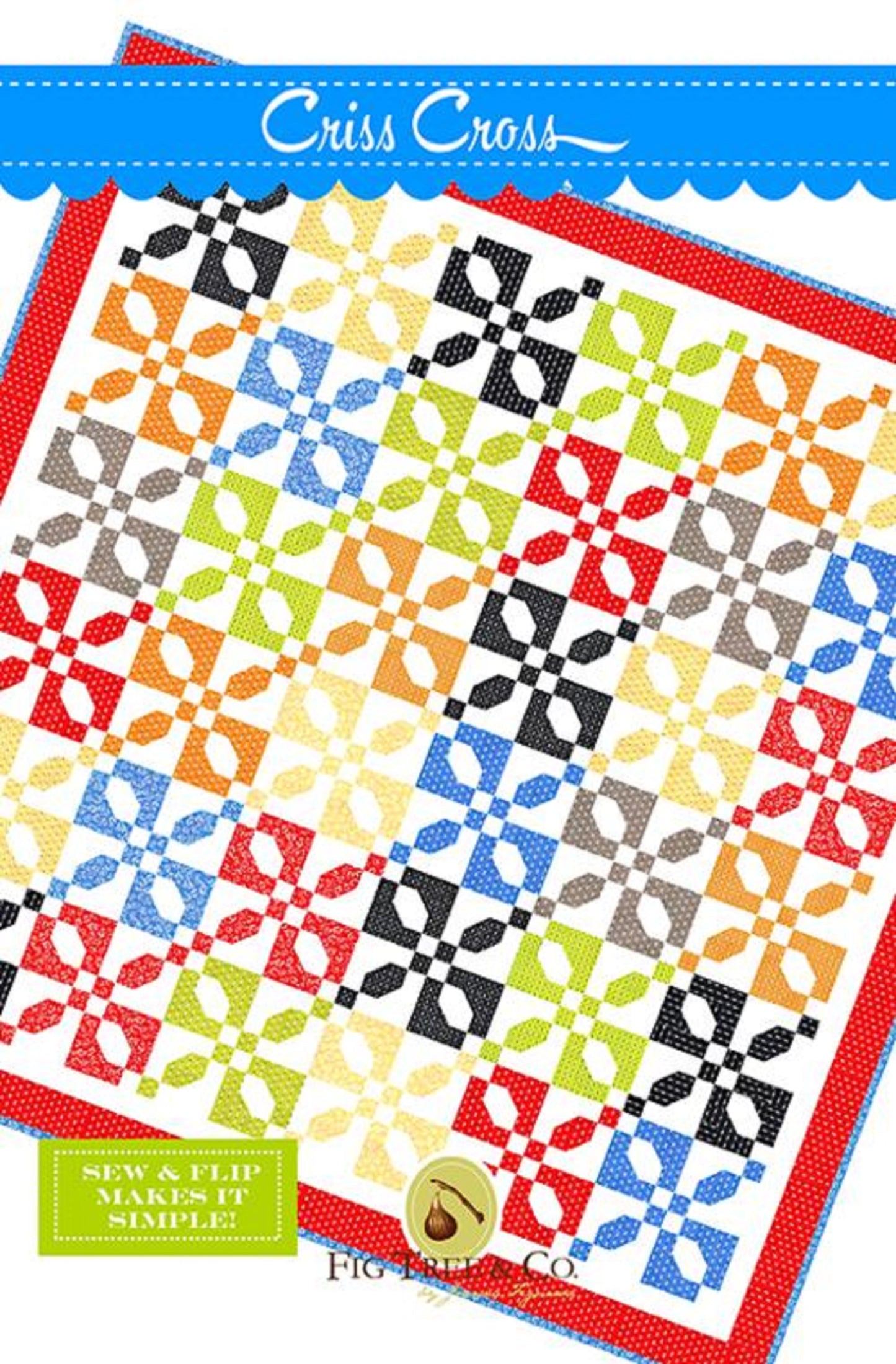 Criss Cross Quilt Pattern by Fig Tree & Co.