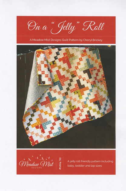 On a "Jelly" Roll Quilt Pattern by Meadow Mist Designs