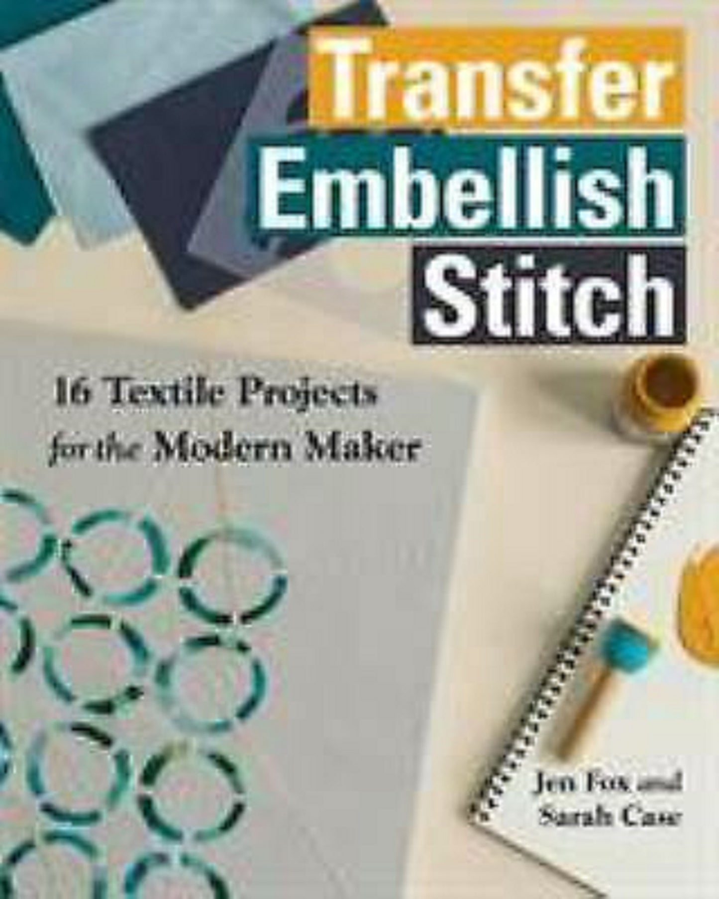 Transfer Embellish Stitch by Jen Fox & Sarah Case